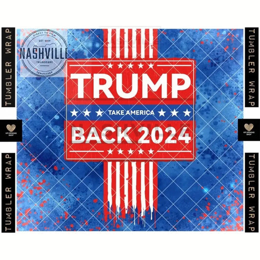 Trump. Take America Back 2024 Tumbler Transfer