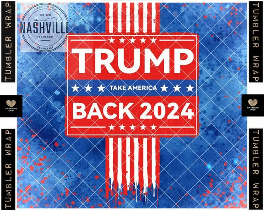 Trump. Take America Back 2024 Tumbler Transfer