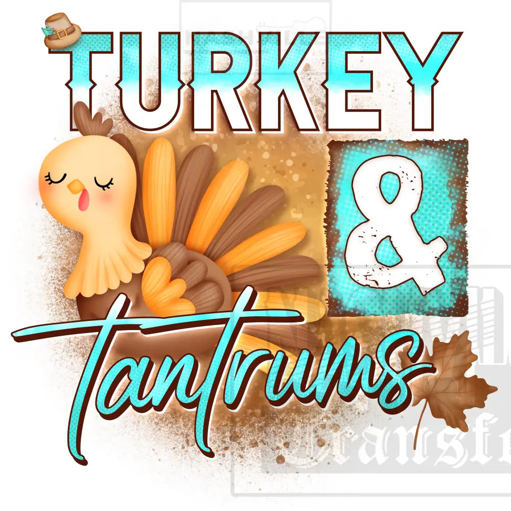 Turkeys And Tantrums Thanksgiving Holiday Stock Transfer. Low Heat Transfer / Teal
