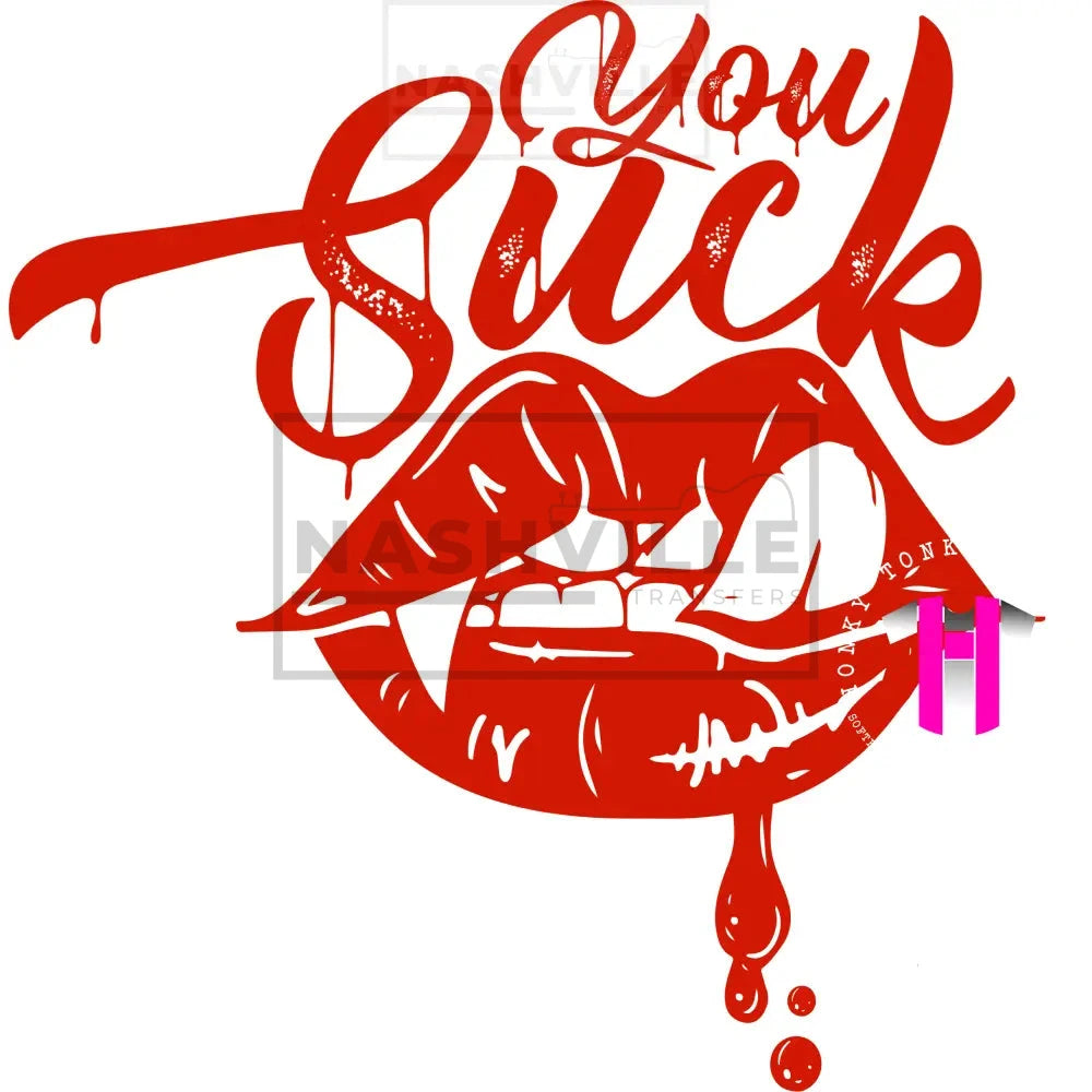 You Suck Fang Lips Transfers.