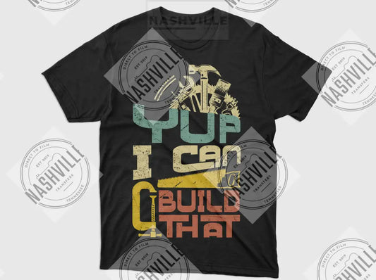 Yup. I Can Build That Tee.